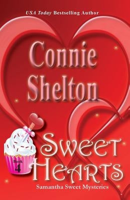 Sweet Hearts: Samantha Sweet Mysteries, Book 4 by Shelton, Connie