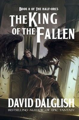 The King of the Fallen by Dalglish, David