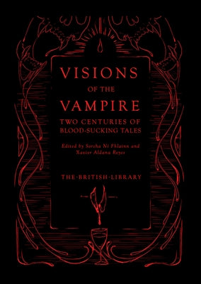 Visions of the Vampire: Two Centuries of Blood-Sucking Tales by Ni Fhlainn, Sorcha