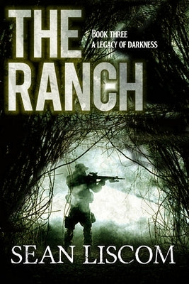 The Ranch: A Legacy of Darkness by Liscom, Sean