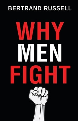 Why Men Fight by Russell, Bertrand