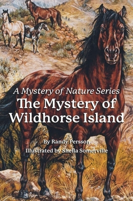 The Mystery of the Wildhorse Island by Persson, Randy