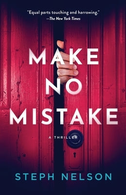 Make No Mistake: A Thriller by Nelson, Steph
