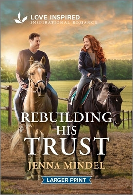 Rebuilding His Trust: An Uplifting Inspirational Romance by Mindel, Jenna