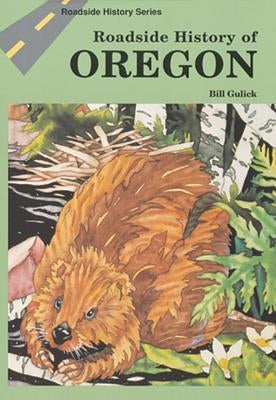 Roadside History of Oregon by Gulick, Bill