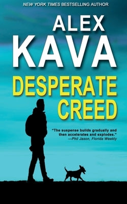 Desperate Creed: (Book 5 Ryder Creed K-9 Mystery) by Kava, Alex