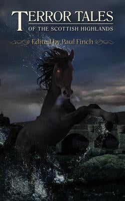 Terror Tales of the Scottish Highlands by Finch, Paul