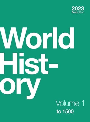 World History, Volume 1 to 1500 (hardcover, full color) by Kordas, Ann