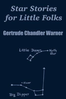 Star Stories for Little Folks by Warner, Gertrude Chandler