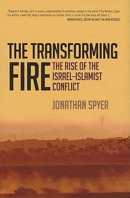 The Transforming Fire by Spyer, Jonathan