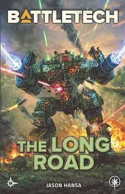 BattleTech: The Long Road by Hansa, Jason