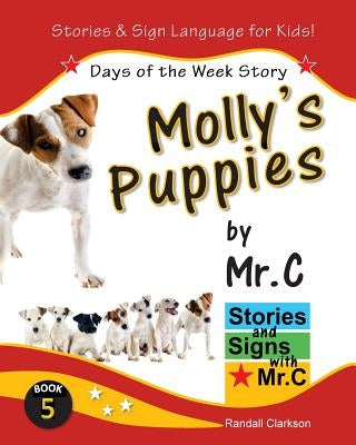 Molly's Puppies: Days of the Week Story (ASL Sign Language Signs) by Clarkson, Randall