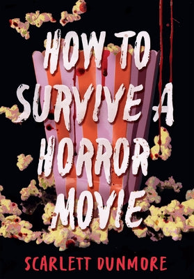 How to Survive a Horror Movie by Dunmore, Scarlett