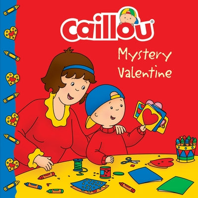 Caillou: Mystery Valentine by Paradis, Anne