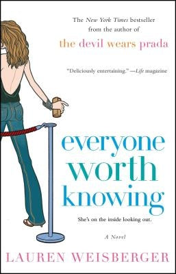 Everyone Worth Knowing by Weisberger, Lauren