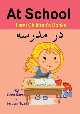 Farsi Children's Books: At School by Nazari, Somayeh