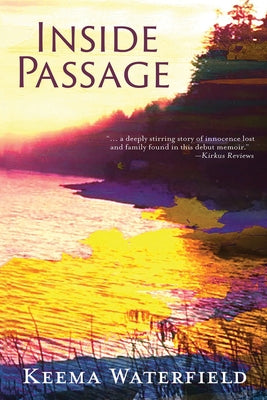 Inside Passage: A Memoir by Waterfield, Keema