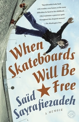 When Skateboards Will Be Free by Sayrafiezadeh, Sa&#195;&#175;d