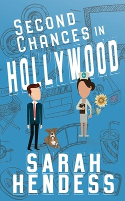 Second Chances in Hollywood by Hendess, Sarah