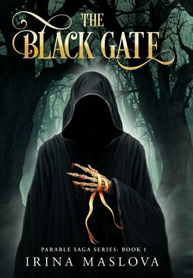 The Black Gate: Parable Saga Series: Book One by Maslova, Irina