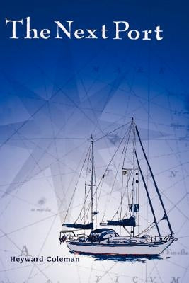 The Next Port by Coleman, Heyward H.