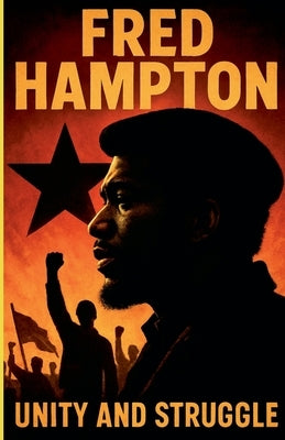 Fred Hampton Unity and Struggle by Yellaboy