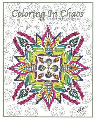 Coloring in Chaos: The Educator's Coloring Book by Bhattar, Raja Gopal