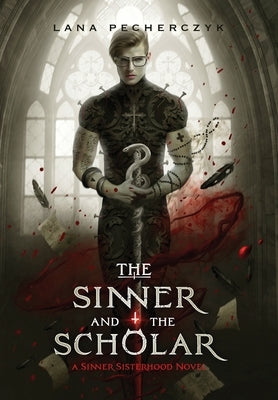 The Sinner and the Scholar by Pecherczyk, Lana