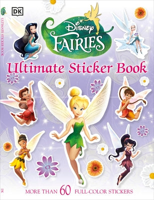 Ultimate Sticker Book: Disney Fairies: More Than 60 Reusable Full-Color Stickers by DK