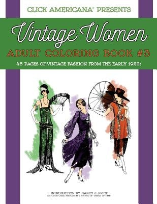 Vintage Women: Adult Coloring Book #3: Vintage Fashion from the Early 1920s by Click Americana