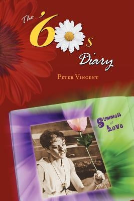 The Sixties Diary by Vincent, Peter