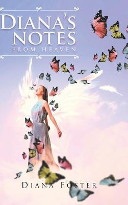 Diana's Notes From Heaven by Foster, Diana