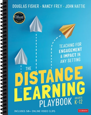 The Distance Learning Playbook, Grades K-12: Teaching for Engagement and Impact in Any Setting by Fisher, Douglas