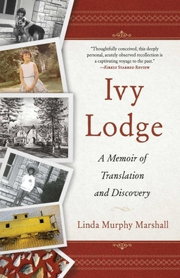 Ivy Lodge: A Memoir of Translation and Discovery by Murphy Marshall, Linda