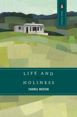 Life and Holiness by Merton, Thomas