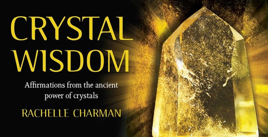 Crystal Wisdom: Affirmations from the Ancient Power of Crystals by Charman, Rachelle
