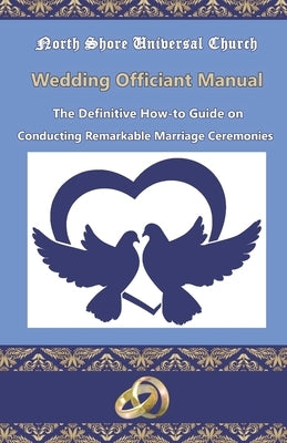 NSUC Minister's Wedding Officiant Manual: The Definitive How-to Guide on Conducting Remarkable Marriage Ceremonies by Krafka, Rodney