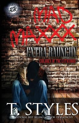 Mad Maxxx: Children of the Catacombs Extra Raunchy (The Cartel Publications Presents) by Styles, T.
