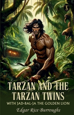 Tarzan And The Tarzan Twins With Jad-bal-ja The Golden Lion by Burroughs, Edgar Rice