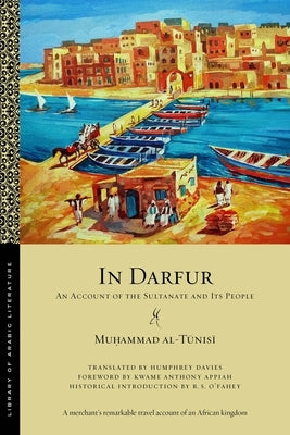 In Darfur: An Account of the Sultanate and Its People by Al-T&#363;nis&#299;, Mu&#7717;ammad