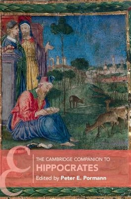 The Cambridge Companion to Hippocrates by Pormann, Peter E.