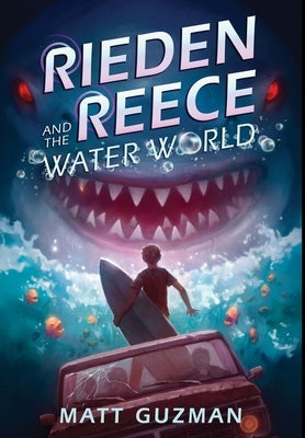 Rieden Reece and the Water World by Guzman, Matt