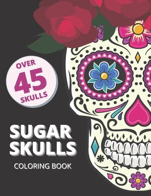 Sugar Skull Coloring Book for Adults Over 45 Skulls: Mandala Anti-Stress Skull Designs for Adults Relaxation by Press, White