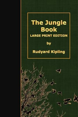 The Jungle Book: Large Print Edition by Kipling, Rudyard