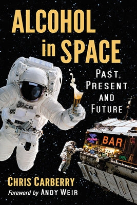 Alcohol in Space: Past, Present and Future by Carberry, Chris