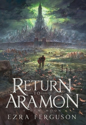 Return to Aramon - A New Moon by Ferguson, Ezra