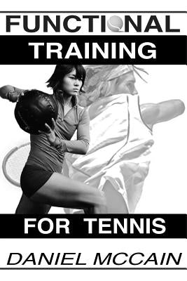 Functional Training For Tennis by McCain, Daniel