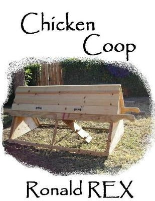 Chicken COOP by Rex, Ronald