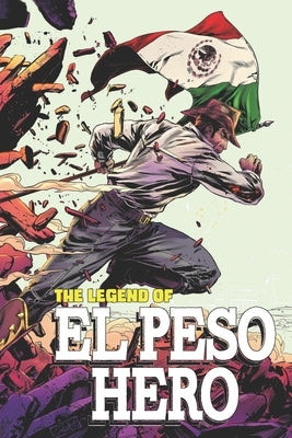 The Legend of El Peso Hero by Villarreal, Guillermo