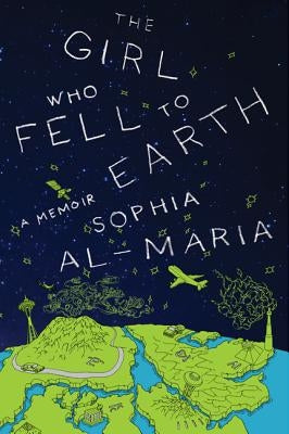 The Girl Who Fell to Earth by Al-Maria, Sophia
